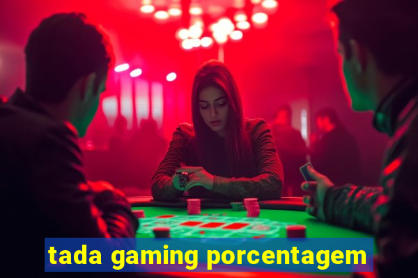 tada gaming porcentagem
